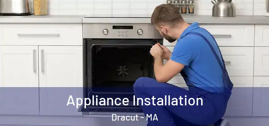 Appliance Installation Dracut - MA