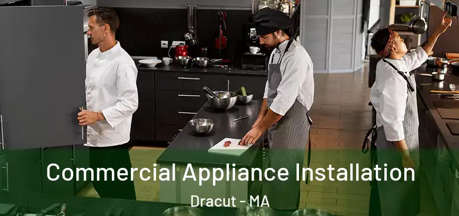 Commercial Appliance Installation Dracut - MA