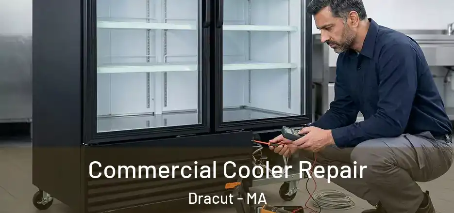 Commercial Cooler Repair Dracut - MA