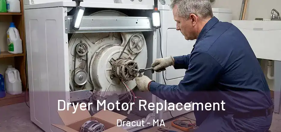  Dryer Motor Replacement Dracut - MA