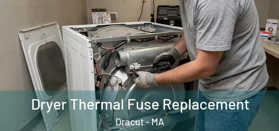 Dryer Thermal Fuse Replacement Dracut - MA