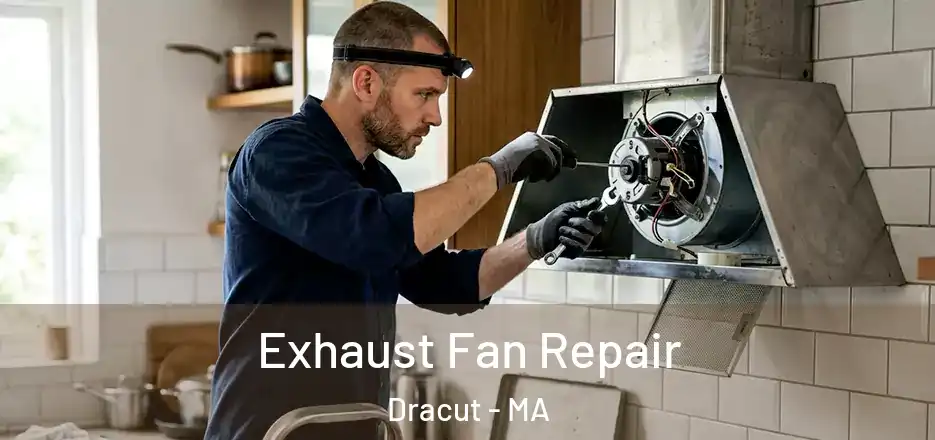  Exhaust Fan Repair Dracut - MA