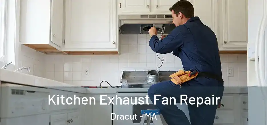  Kitchen Exhaust Fan Repair Dracut - MA