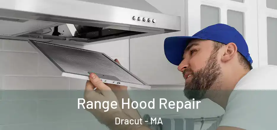  Range Hood Repair Dracut - MA