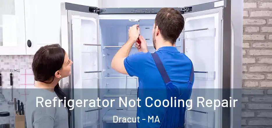 Refrigerator Not Cooling Repair Dracut - MA