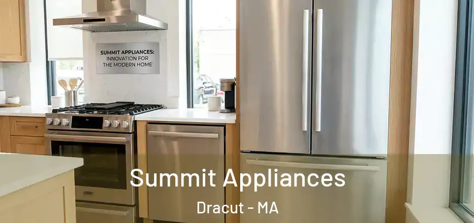 Summit Appliances Dracut - MA
