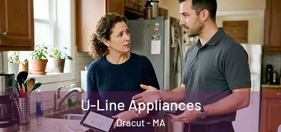 U-Line Appliances Dracut - MA