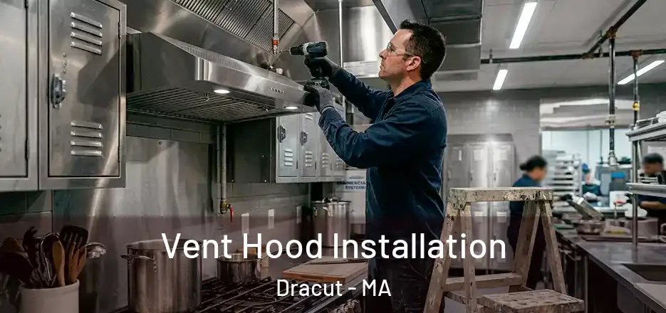 Vent Hood Installation Dracut - MA