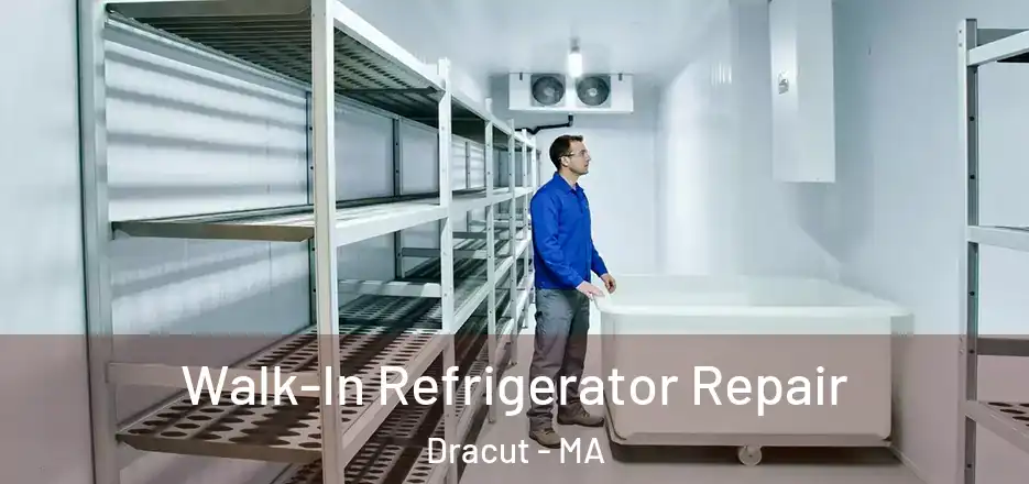  Walk-In Refrigerator Repair Dracut - MA